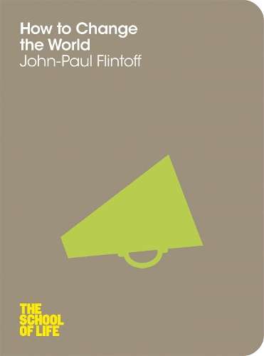 How to Change the World - John-Paul Flintoff