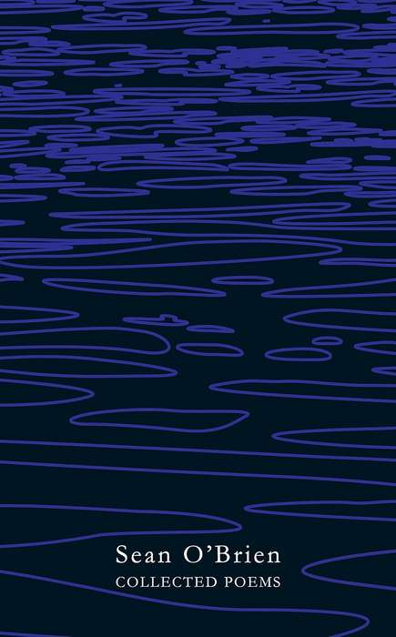 Collected Poems - Sean O'Brien