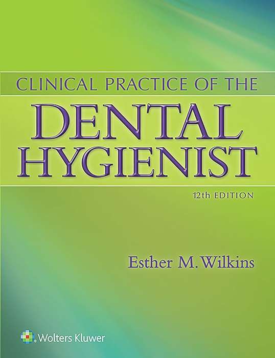 Clinical Practice of the Dental Hygienist - Esther M. Wilkins - 9781451193114