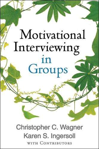 Motivational Interviewing in Groups - Christopher C. Wagner