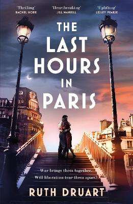 The Last Hours in Paris: A powerful, moving and redemptive story of  - Ruth Druart