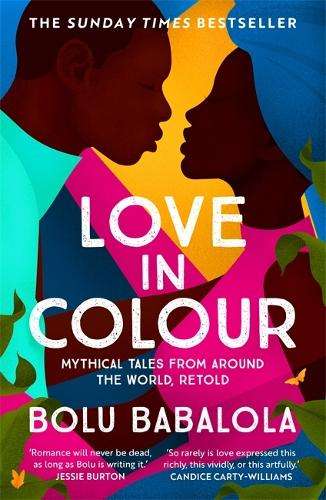 Love in Colour: 'So rarely is love expressed this richly - By (author)