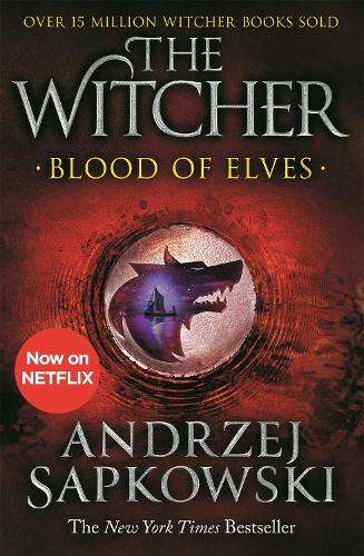 Blood of Elves: The bestselling novel which inspired season 2 of Net - Andrzej Sapkowski - 978147...