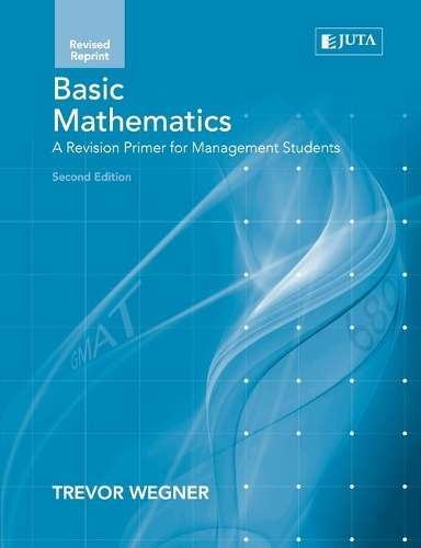 Basic Maths: A Revision Primer for Man Students 2e (Rev Rep) - Trevor Wegner