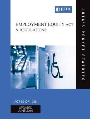 Employment Equity Act 55 of 1998 & regulations - JUTASPOCKETSTATUTES
