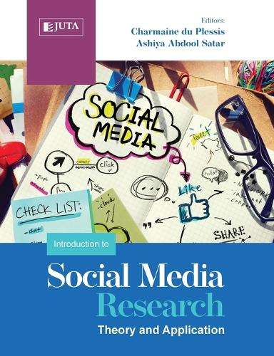 Introduction to Social Media Research: Theory and Applicatio - Charmaine du Plessis & Ashiy