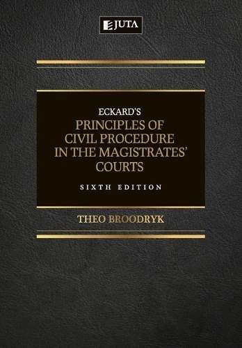 Eckards Principles of Civil Procedure 6ed - Broodryk,T