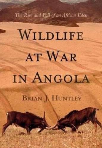 Wildlife at war in Angola - Brian J. Huntley
