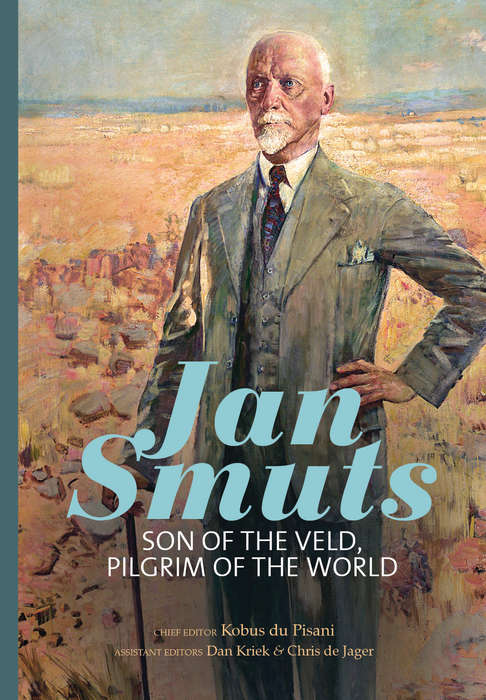 Jan Smuts â son of the veld, pilgrim of the world - Du Pisani, Kobus (red)