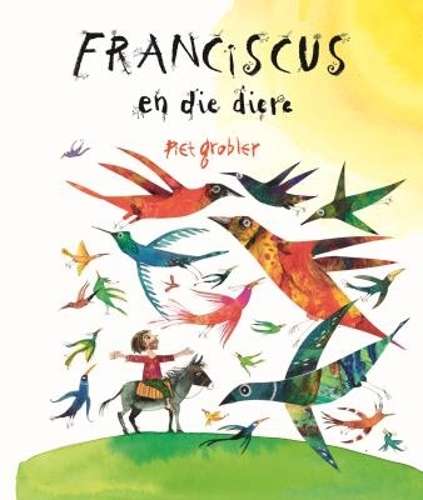 FRANCISCUS EN DIE DIERE - GROBLER,P