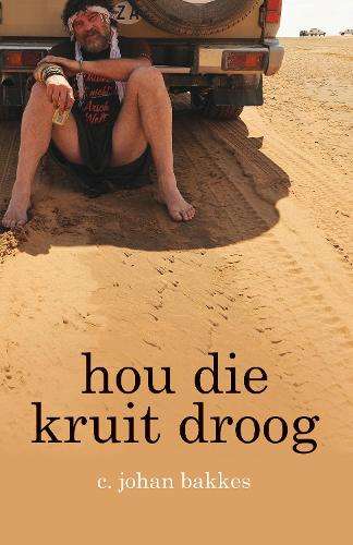 Hou die kruit droog - Bakkes, C Johan