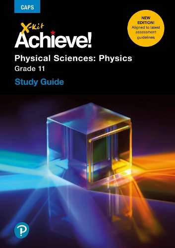 X-Kit Achieve! Physical Sciences: Physics Grade 11 - XKIT