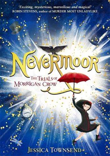 Nevermoor: Nevermoor - Jessica Townsend - 9781510104389