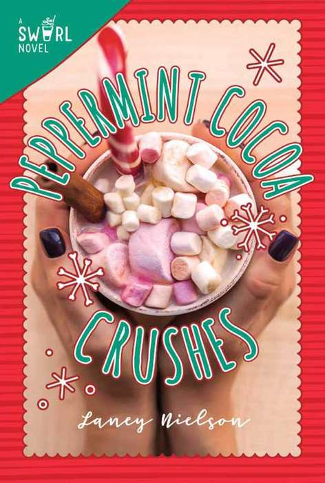 PEPPERMINT COCOA CRUSH SWIRL NOVEL - Laney Nielson