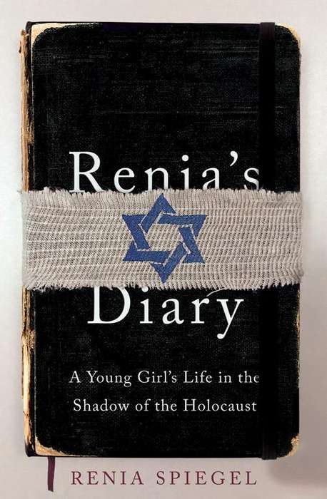 Reniaâs Diary: A Young Girlâs Life in the Shadow of the Holocaus - Renia Spiegel