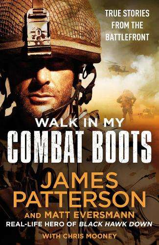 Walk in My Combat Boots: True Stories from the Battlefront - James Patterson