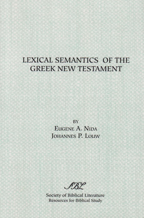 Lexical Semantics of the Greek New Testament - Eugene Albert Nida
