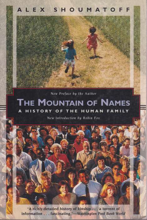 The Mountain of Names. A History of the Human Family - Shoumatoff, Alex