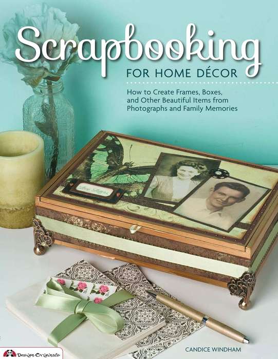 SCRAPBOOKING FOR HOME DECOR - Candice Windham