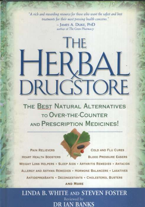 The Herbal Drugstore. Second-hand SECONDHAND - Linda B White and Steven Fos