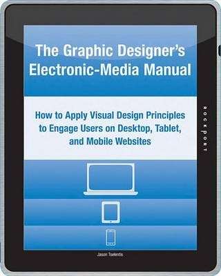 The Graphic Designer's Electronic-Media Manual - Jason Tselentis