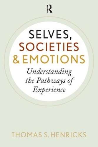 Selves Societies and Emotions - Thomas S. Henricks