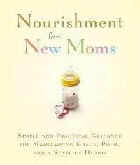 Nourishment for New Moms - Joan C Webb