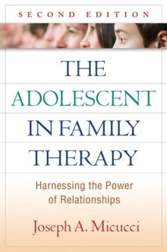 The Adolescent in Family Therapy Second Edition - Joseph A. Micucci