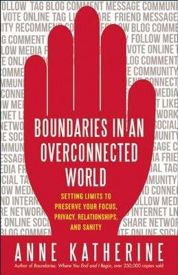 Boundaries in an Overconnected World - Anne Katherine