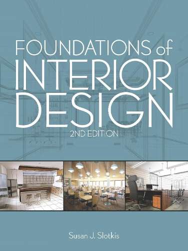Foundations of Interior Design - Susan J. Slotkis - 9781609011154