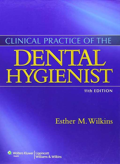 Clinical Practice of the Dental Hygienist 11th Edition: Text and Stu - Esther M Wilkins