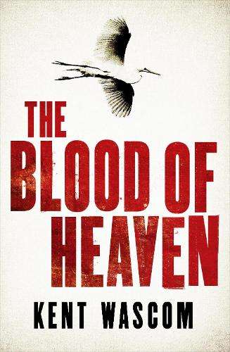 Blood of Heaven, The - Kent Wascom