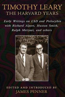 Timothy Leary: the Harvard Years - PENNER,J