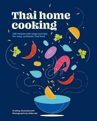 Thai Home Cooking: 100 recipes with steps and tips for easy - N