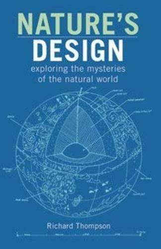 Natures Design: Exploring the Mysteries of the Natural World - Richard Thompson