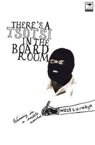 There's a Tsotsi in the Boardroom - Muzi Kuzwayo