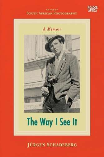 The Way I See It - Schadeberg, JÃ¼rgen