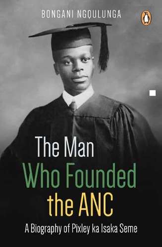 The man who founded the ANC -