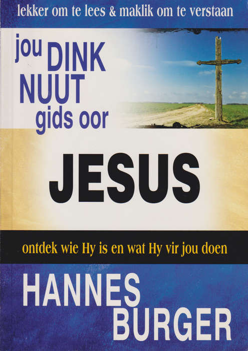 Jou dink nuut gids oor Jesus - Hannes Burger