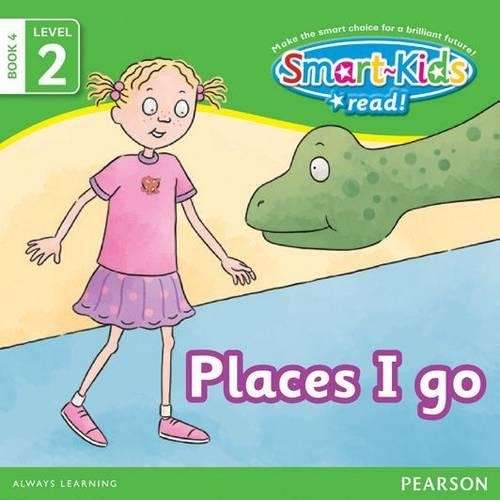 Smart-Kids Read: Places I go: Grade R Grade 1 Grade 2: Book 4 - Pearson