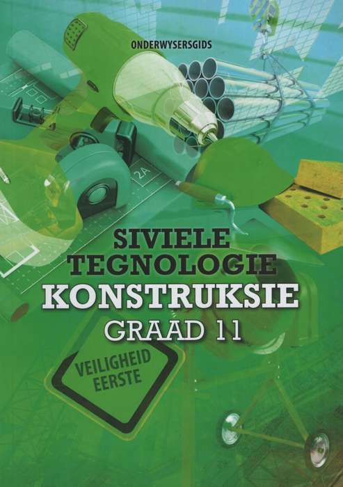 SIVIELE TEGNOLOGIE KONSTRUKSIE GR11 OG - CIVIL-GR11