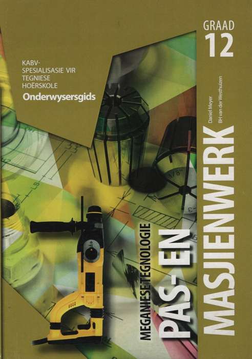 MEGANIESE TEG PAS & MASJIENWERK GR12 OG - MECHTECH-GR12