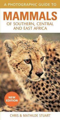 A photographic guide to mammals of Southern Central and East Africa - STUART,C