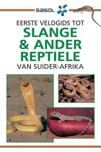 Eerste veldgids tot slange & ander reptiele van Suider-Afrika - HAWTHORNE,T