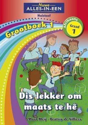 Alles-in-een: Dis lekker om maats te he : Grootboek 1 : Graad 1 - NOAUTHOR