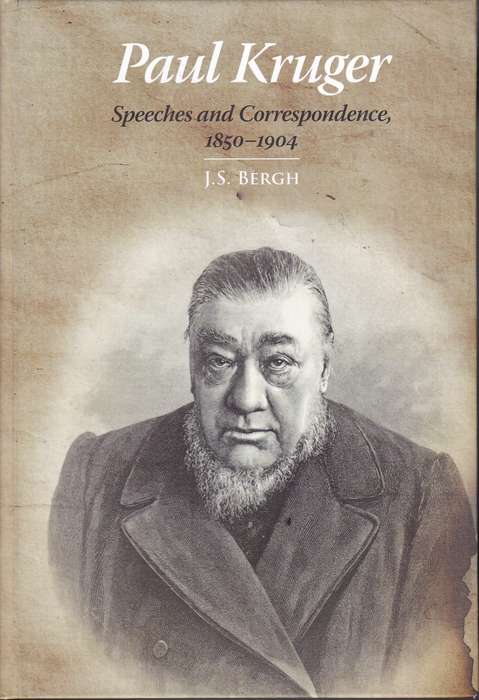 Paul Kruger Speeches and Correspondence 1850â1904 - BERGH,JS
