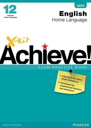 X-Kit Achieve! English Home Language : Grade 12 : Exam Practice Book - ENG-GR12