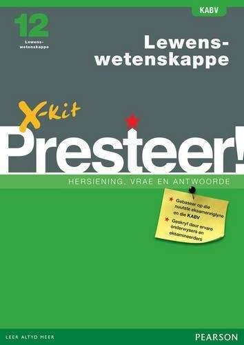 X-Kit Presteer! Lewenswetenskappe : Grade 12 : X-Kit Presteer! Lewen - XKIT