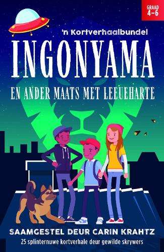 Ingonyama en Ander Maats met Leeueharte: Kortverhaalbundel vir Eerst - Carin Krahtz