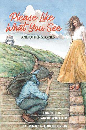 Please Like What You See and Other Stories: An English Home Language - Blanche Scheffler